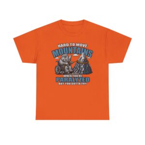 Motivational Rhino Tee — "Hard to move mountains when you're paralyzed, but you gotta try"