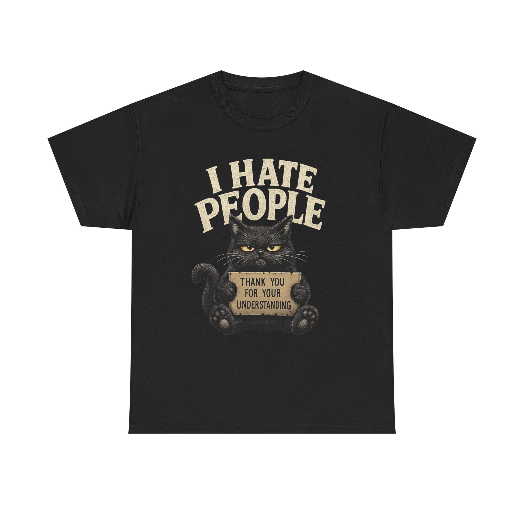 I Hate People Cat T-Shirt — Funny Grumpy Cat Tee (“Thank You For Your Understanding”)