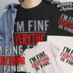 New T-Shirt – I’m Fine