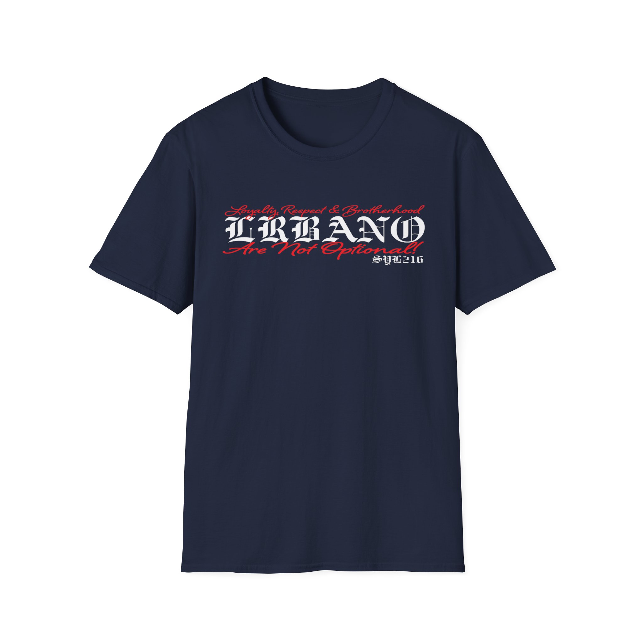 "Loyalty, Respect & Brotherhood Are Not Optional" T-Shirt - Image 50