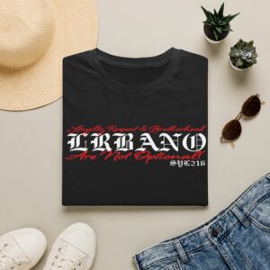 "Loyalty, Respect & Brotherhood Are Not Optional" T-Shirt